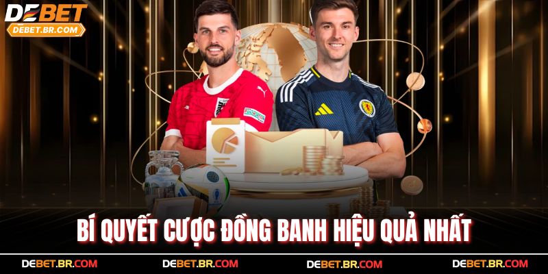 Bí quyết cược đồng banh hiệu quả nhất