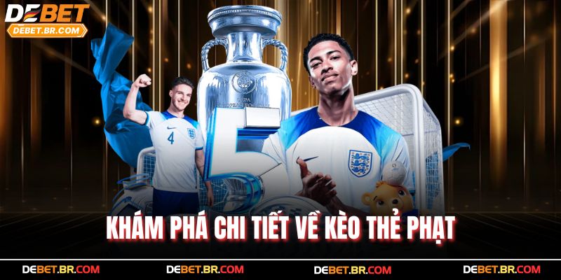 Khám phá chi tiết về kèo thẻ phạt