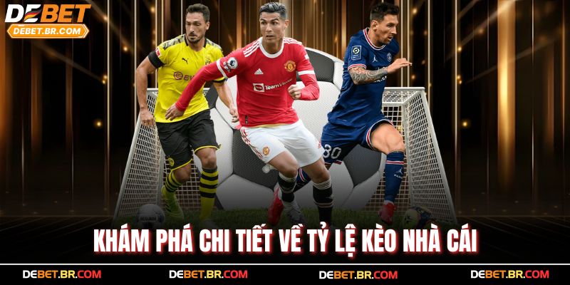 Khám phá chi tiết về tỷ lệ kèo nhà cái