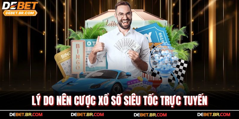 Lý do nên cược xổ số siêu tốc trực tuyến